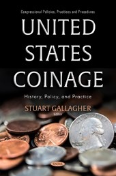 United States Coinage: History, Policy, and Practice