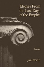 Elegies From the Last Days of the Empire