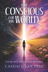 Too Conscious for This World