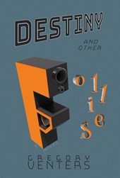 Destiny and Other Follies