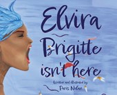 Elvira Brigitte Isn't Here