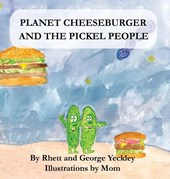 Planet Cheeseburger and The Pickle People