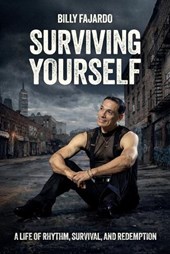 Surviving Yourself, A Life of Rhythm, Survival, and Redemption