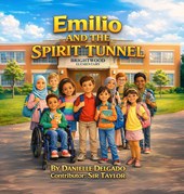 Delgado, D: Emilio and the Spirit Tunnel
