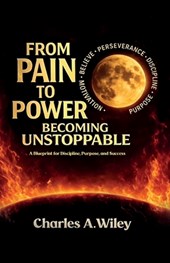 From Pain to Power, Becoming unstoppable