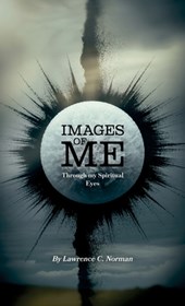 Images of Me, Through my Spiritual Eyes