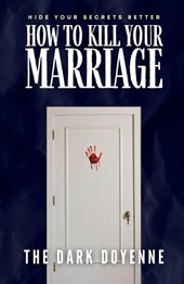 How to Kill Your Marriage