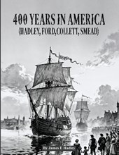 400 Years In America ( Hadley, Ford, Collett, Smead )