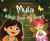 Myla Learns Wings Over My Heart