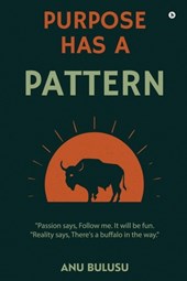 Purpose Has A Pattern