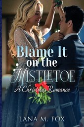 Blame It On The Mistletoe