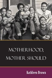 Motherhood, Mother Should