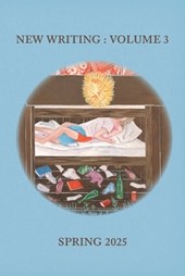 New Writing, Volume 3, Spring 2025