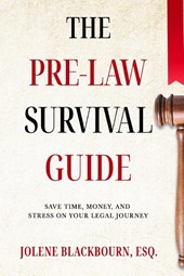 The Pre-Law Survival Guide