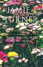 Some Wildflower in My Heart