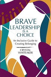 Brave Leadership is a Choice