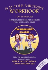 Slay Your Narcissist - Workbook for Survivors