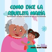 Como Dice la Abuelita Maria