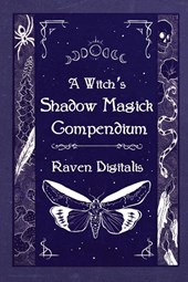 A Witch's Shadow Magick Compendium