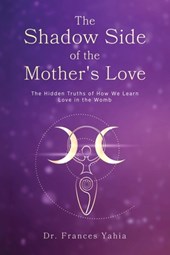 The Shadow Side of the Mother's Love