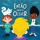 Entao Veio o Oliver