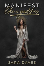 Manifest Like a Goddess