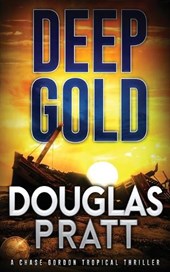 Deep Gold: A Chase Gordon Tropical Thriller