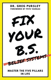 Fix Your B.S. (Belief Systems)