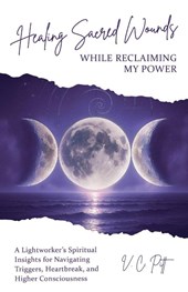 Healing Sacred Wounds While Reclaiming My Power