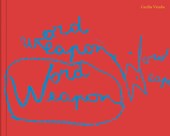Cecilia Vicuna: Word Weapons