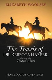 The Travels of Dr. Rebecca Harper Troubled Waters
