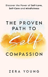The Proven Path to Self-Compassion