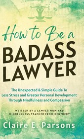 How to Be a Badass Lawyer