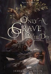 Only a Grave Will Do