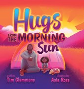 Clemmons, T: Hugs From The Morning Sun