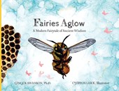 Fairies Aglow: A Modern Fairytale of Ancient Wisdom