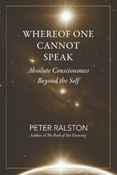 Whereof One Cannot Speak: Absolute Consciousness Beyond the Self