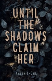 Until the Shadows Claim Her