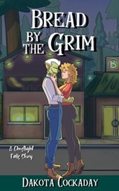 Bread by the Grim: A Ghostlight Falls Story