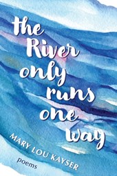 The River Only Runs One Way