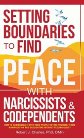 Setting Boundaries to Find Peace with Narcissists & Codependents