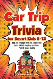Car Trip Trivia for Smart Kids 8-12