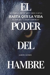 Caceres, A: Poder del Hambre