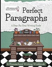 Perfect Paragraphs: A Step-By-Step Writing Guide
