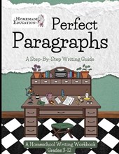 Perfect Paragraphs: A Step-By-Step Writing Guide