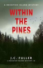 Within The Pines A Rockfish Island Mystery IV
