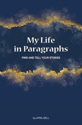 My Life in Paragraphs: Find and Tell Your Stories