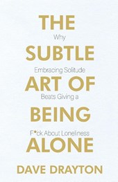 The Subtle Art of Being Alone