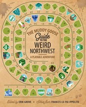The Muddy Goose Guide to the Weird Northwest