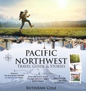 Pacific Northwest Travel Guide & Stories